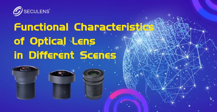 Functional Characteristics of Optical Lens in Different Scenes